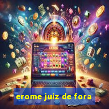 erome juiz de fora